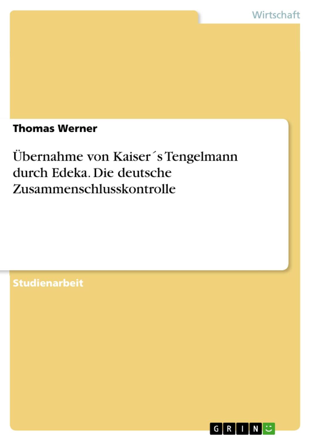 Cover: 9783668725164 | Übernahme von Kaiser´s Tengelmann durch Edeka. Die deutsche...