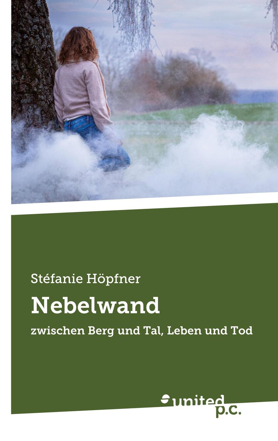 Cover: 9783710356896 | Nebelwand | zwischen Berg und Tal, Leben und Tod | Stefanie Höpfner