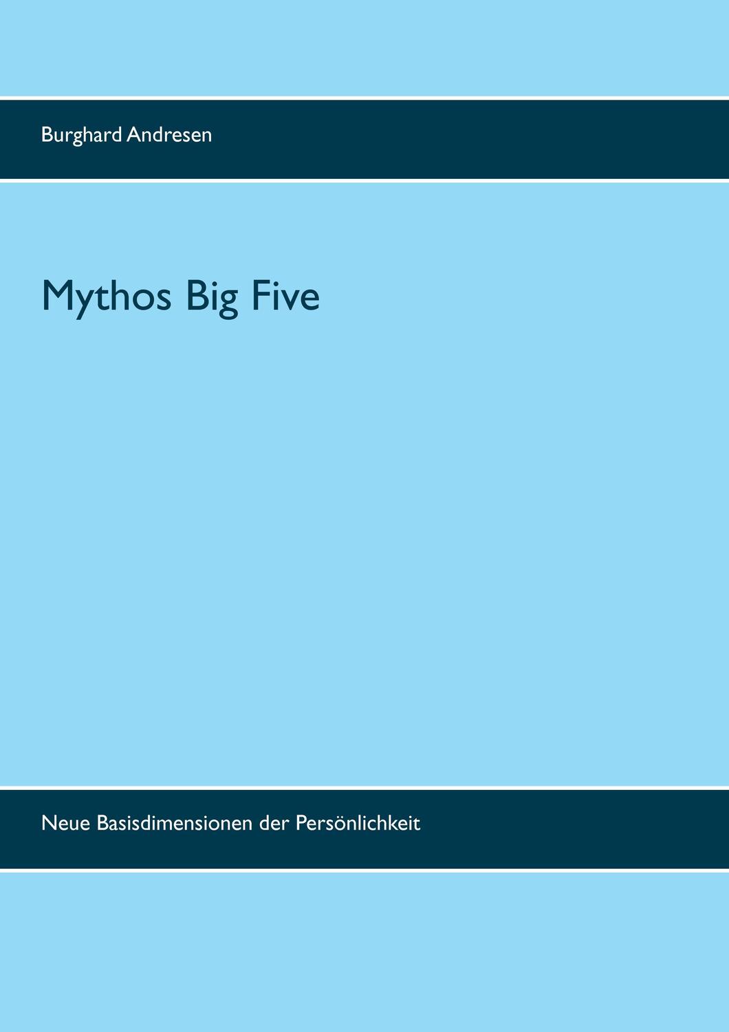 Cover: 9783738622508 | Mythos Big Five | Neue Basisdimensionen der Persönlichkeit | Andresen