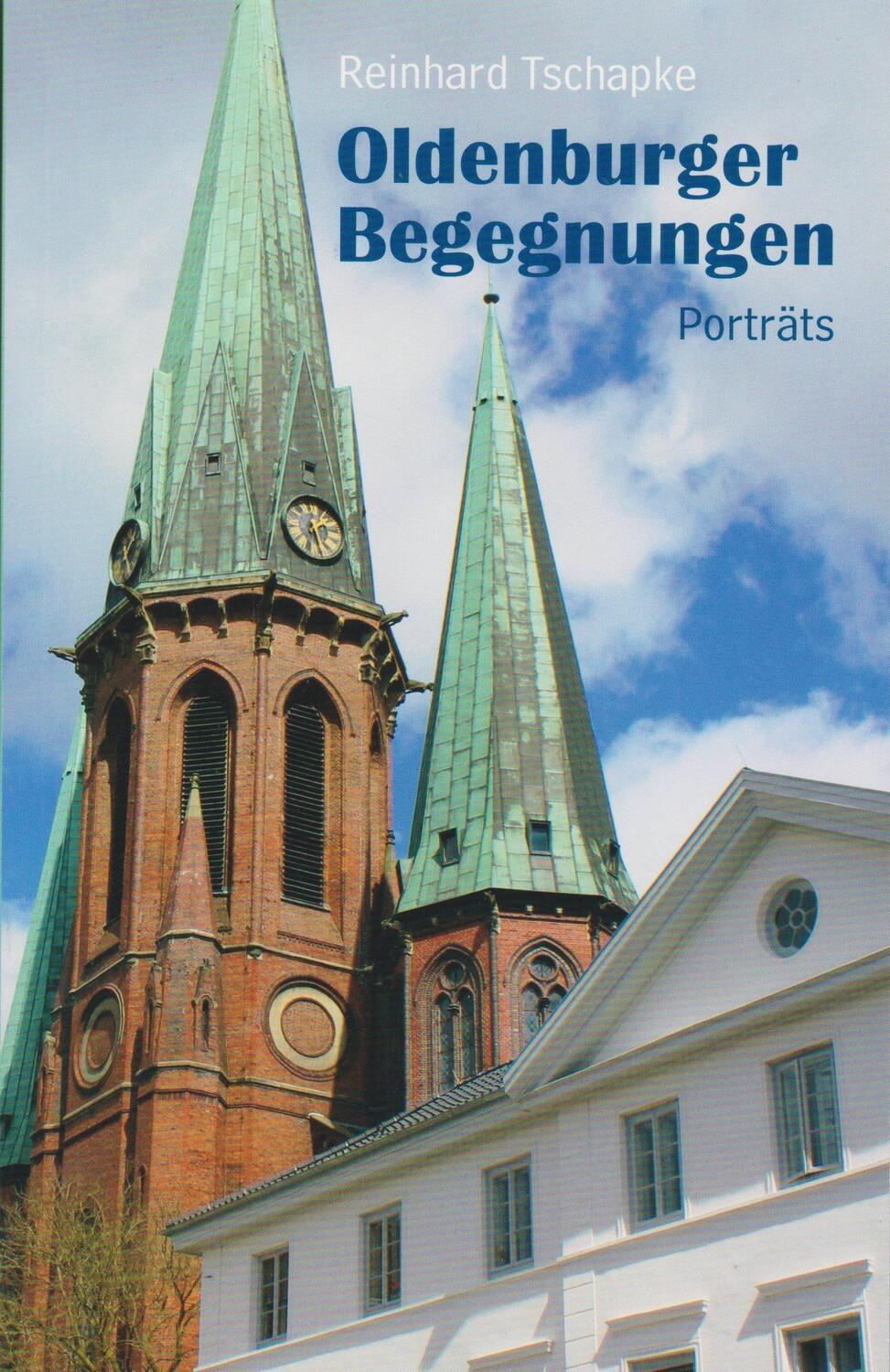 Cover: 9783730820193 | Oldenburger Begegnungen | Porträts | Reinhard Tschapke | Taschenbuch