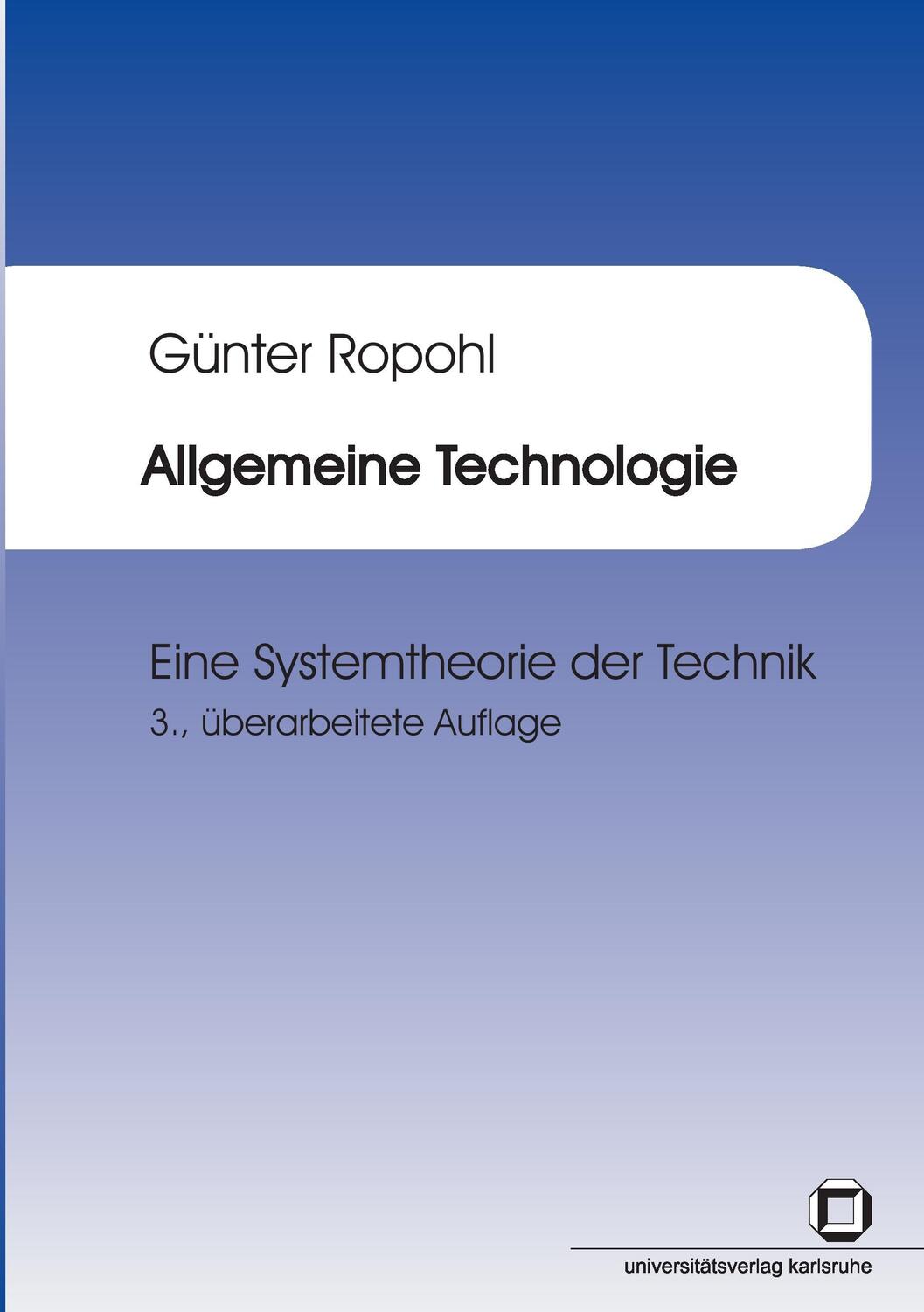 Cover: 9783866443747 | Allgemeine Technologie : eine Systemtheorie der Technik | Ropohl