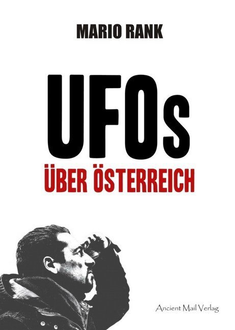 Cover: 9783956522376 | UFOs über Österreich | Hirngespinste? Außerirdische? Geheime Mächte?