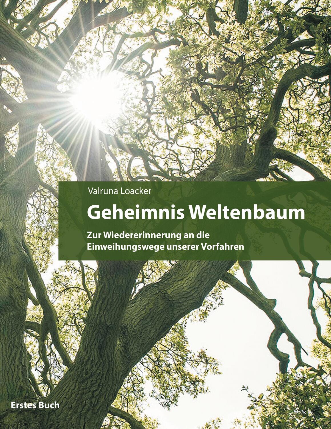 Cover: 9783753427058 | Geheimnis Weltenbaum | Valruna Loacker | Buch | Geheimnis Weltenbaum