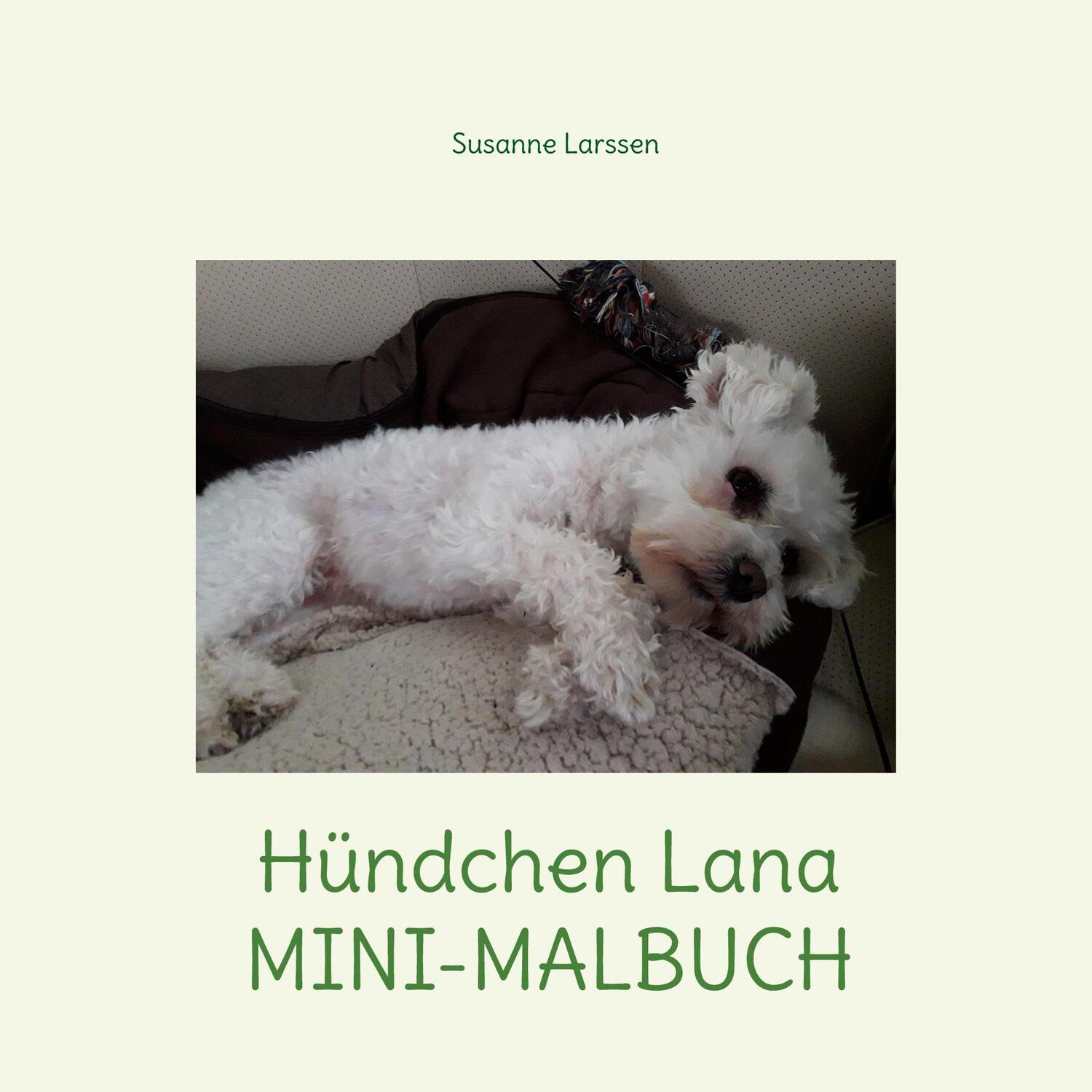 Cover: 9783756858996 | Hündchen Lana | MINI-MALBUCH | Susanne Larssen | Taschenbuch | Booklet