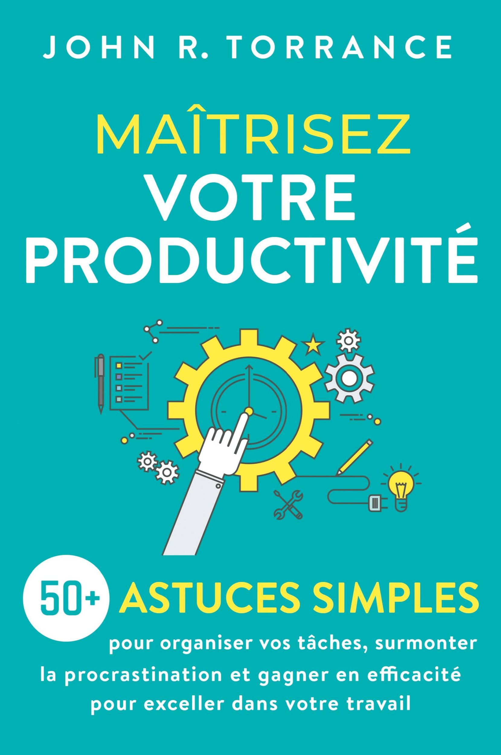 Cover: 9781958166505 | Maîtrisez votre productivité | John R. Torrance | Taschenbuch | 2023