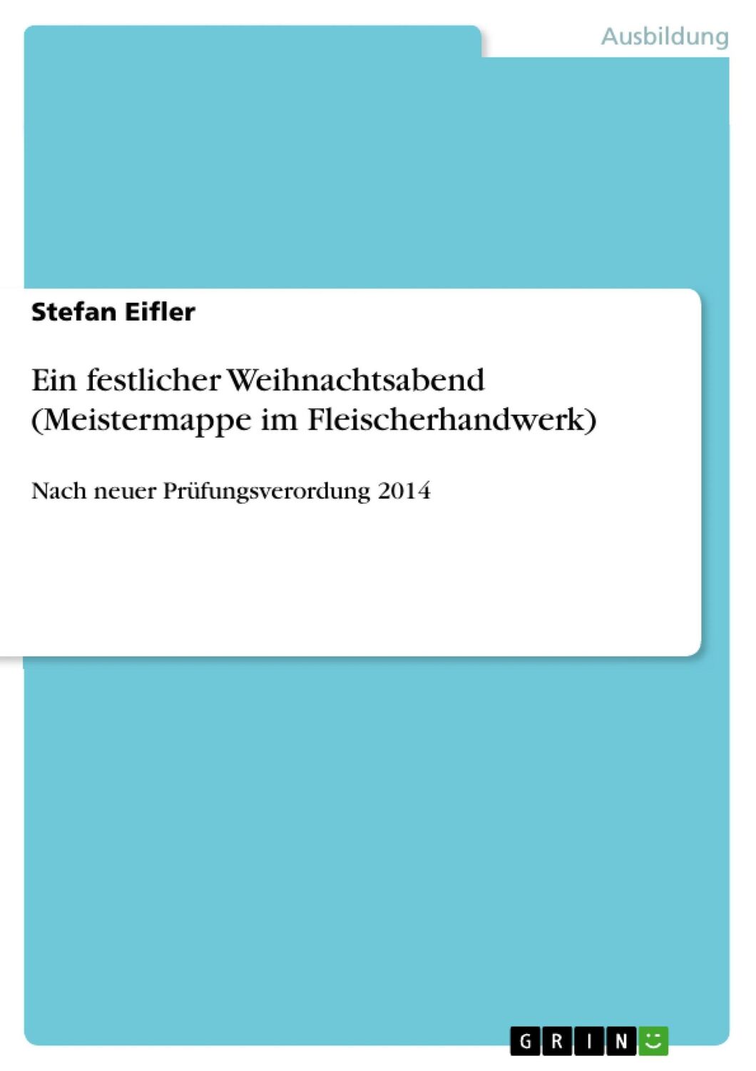 Cover: 9783656861713 | Ein festlicher Weihnachtsabend (Meistermappe im Fleischerhandwerk)