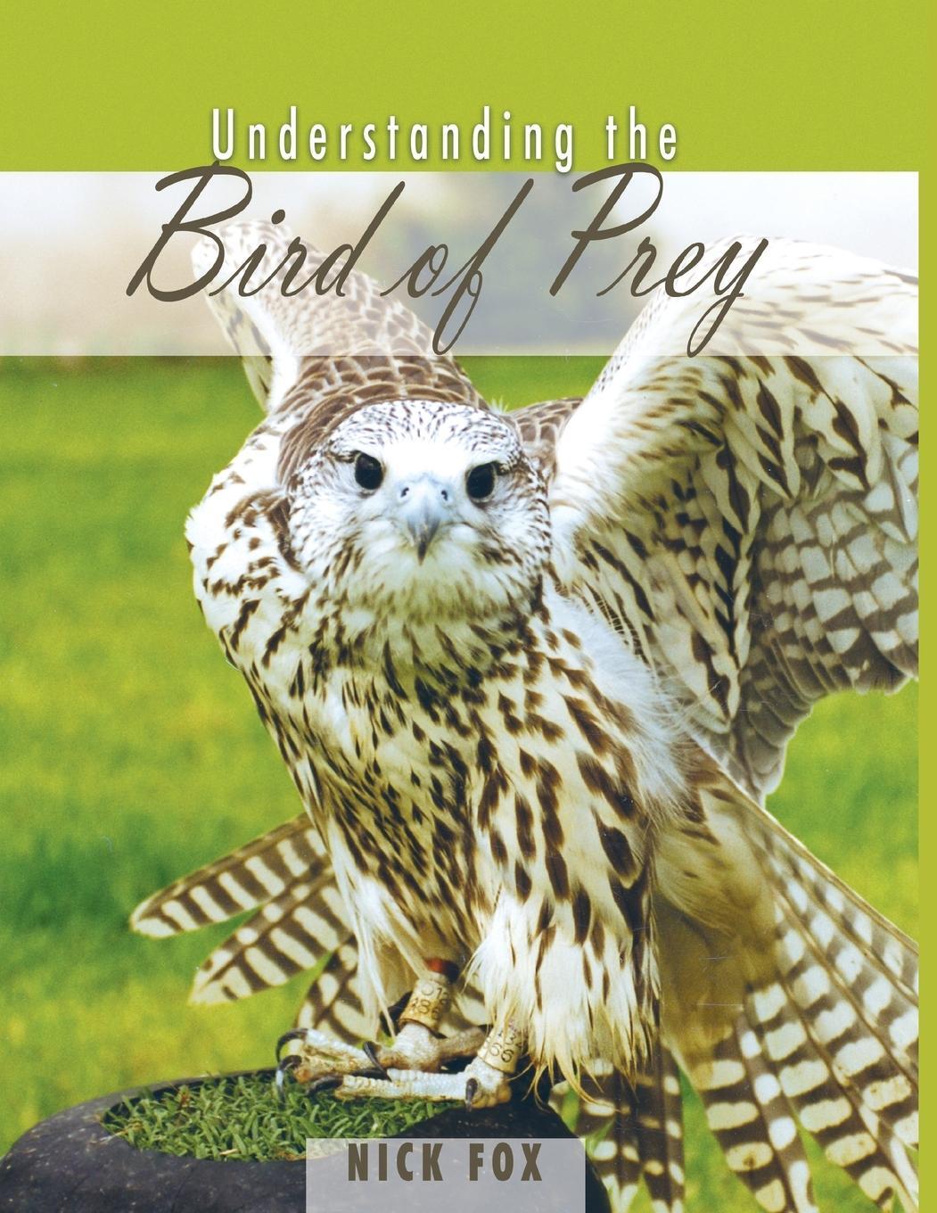 Cover: 9780888397324 | Understanding the Bird of Prey | Nick Fox | Taschenbuch | Paperback