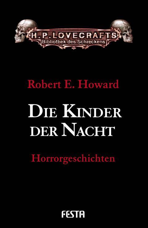 Cover: 9783865523181 | Die Kinder der Nacht | Horrorgeschichten | Robert E. Howard | Buch