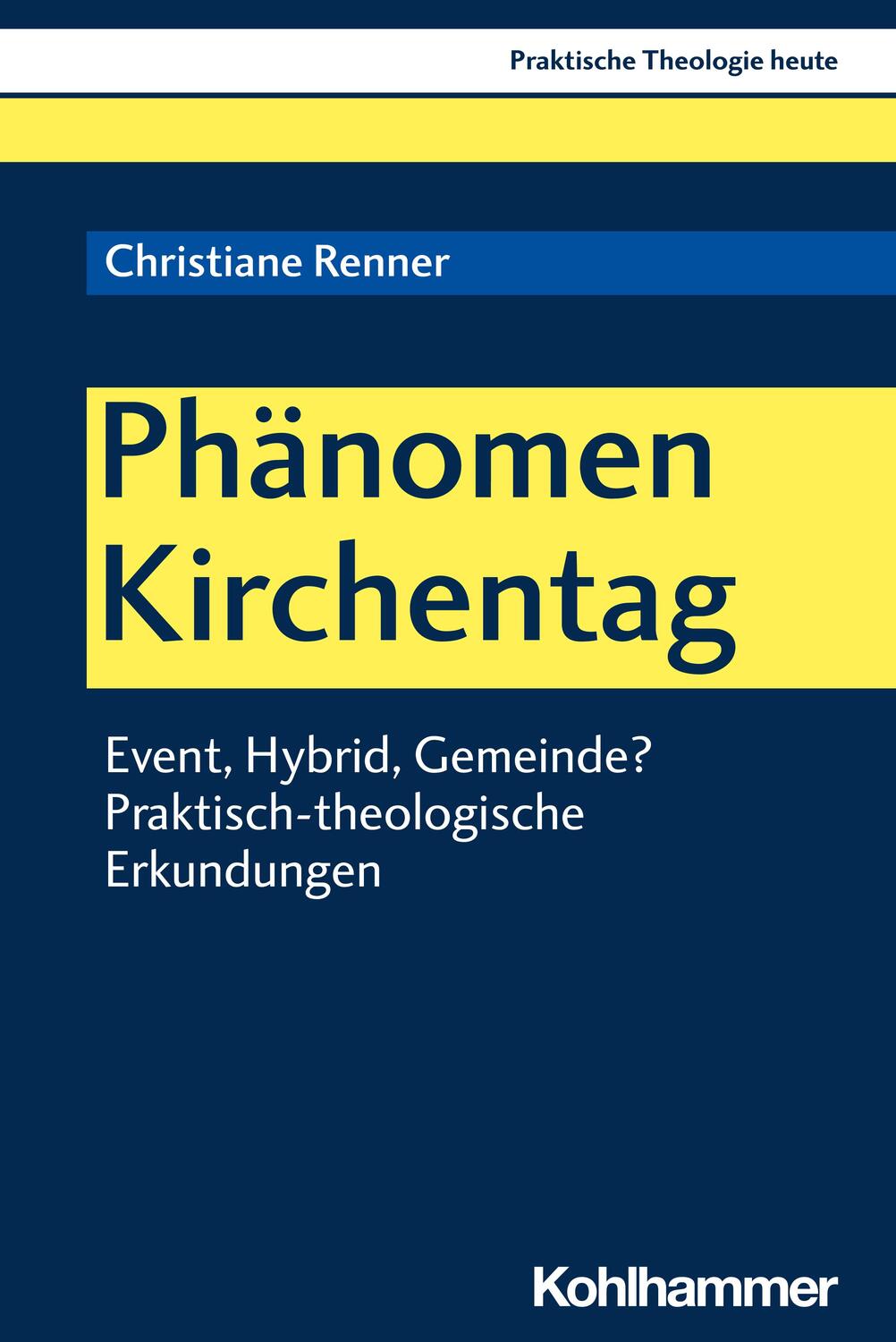 Cover: 9783170381568 | Phänomen Kirchentag | Christiane Renner | Taschenbuch | 356 S. | 2020