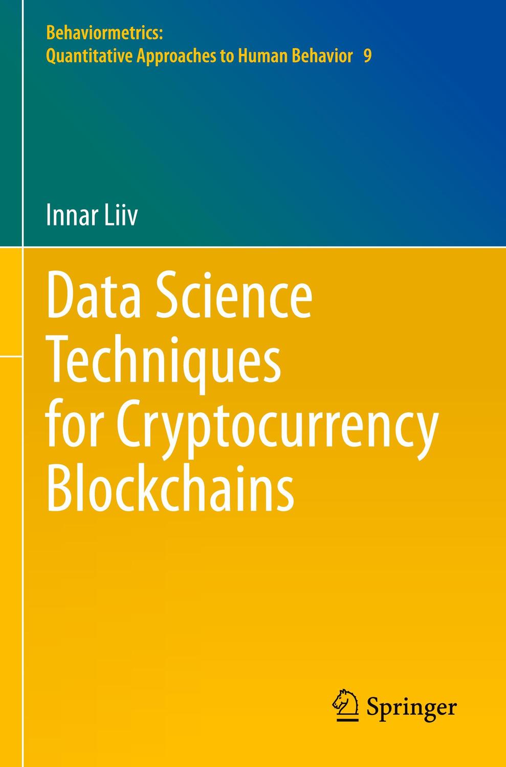 Cover: 9789811624209 | Data Science Techniques for Cryptocurrency Blockchains | Innar Liiv