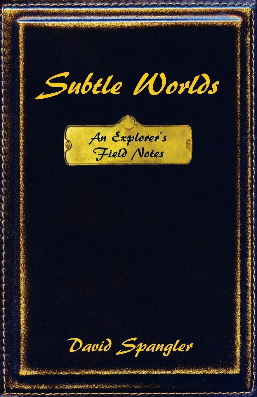 Cover: 9780936878263 | Subtle Worlds | An Explorer's Field Notes | David Spangler | Buch