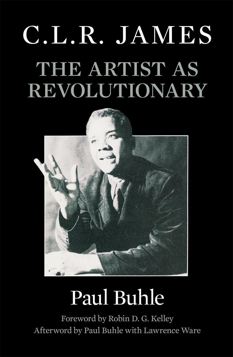 Cover: 9781786634535 | C.L.R. James: The Artist as Revolutionary | Paul Buhle | Taschenbuch