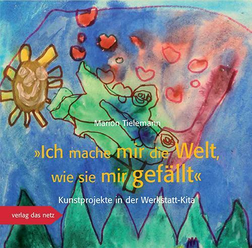 Cover: 9783868921052 | Ich mache mir die Welt, wie sie mir gefällt | Tielemann Marion | Buch