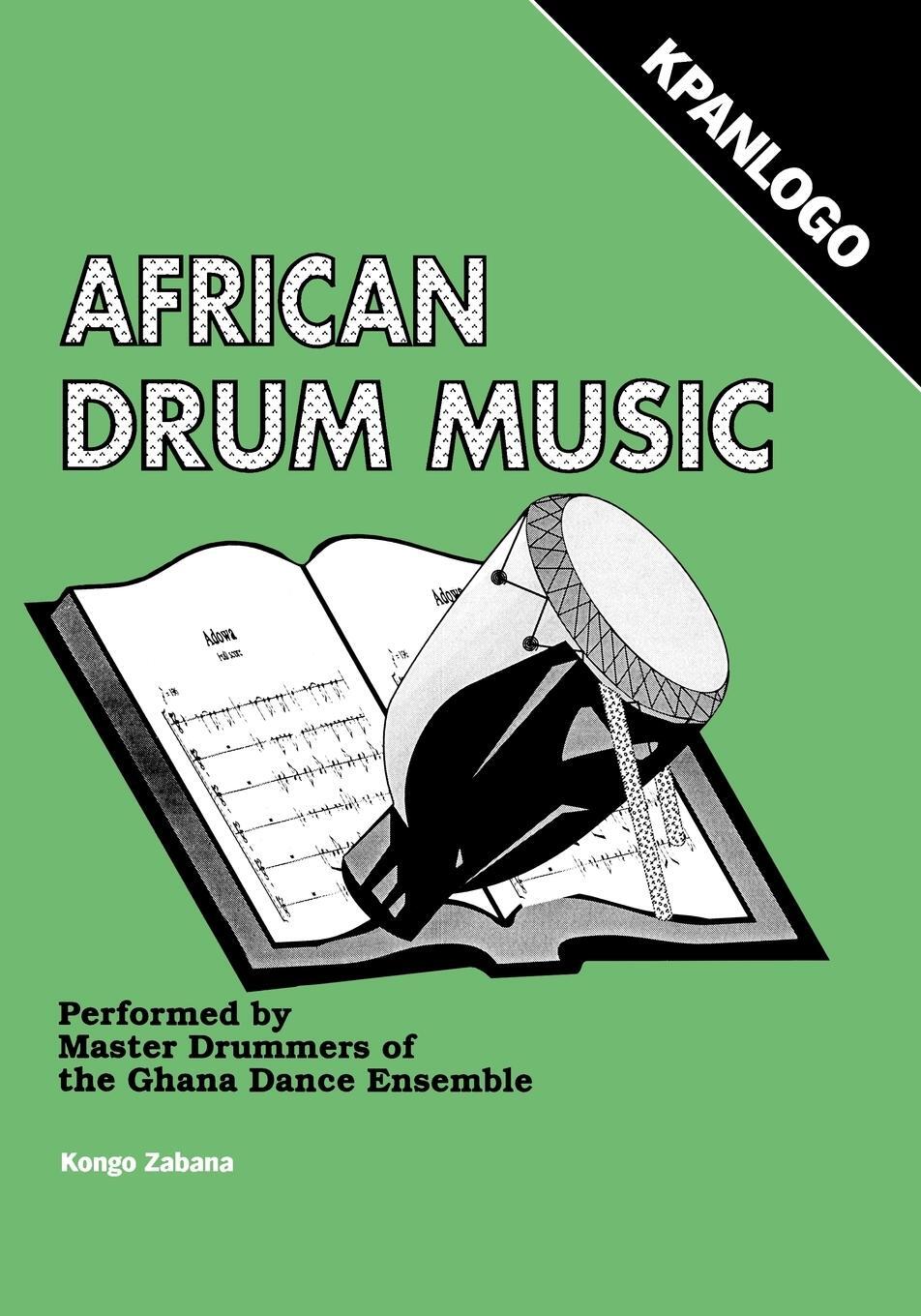 Cover: 9789964702168 | African Drum Music - Kpanlogo | Kongo Zabana | Taschenbuch | Paperback