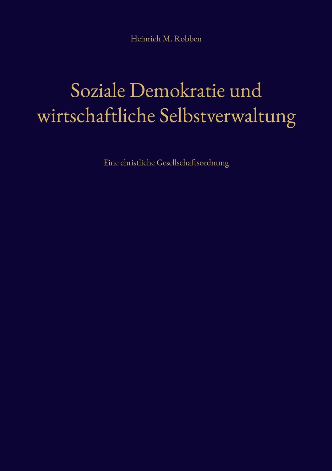 Cover: 9783868382433 | Soziale Demokratie und wirtschaftliche Selbstverwaltung | Robben