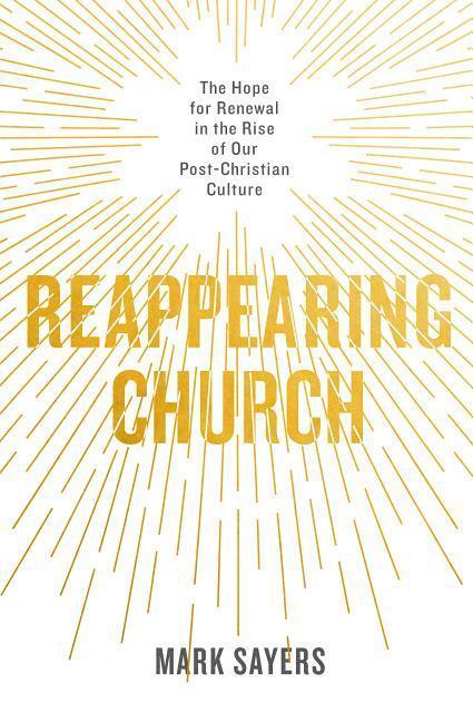 Cover: 9780802419132 | Reappearing Church: The Hope for Renewal in the Rise of Our...