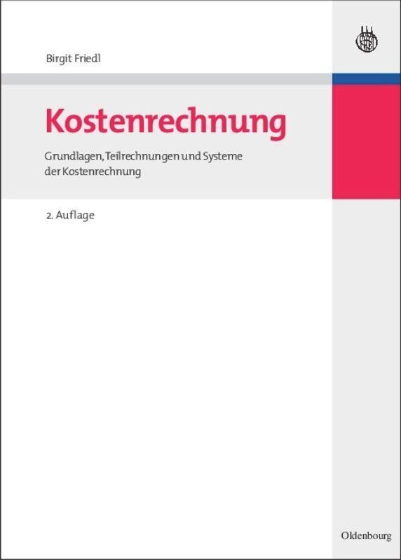 Cover: 9783486591262 | Kostenrechnung | Birgit Friedl | Buch | ISSN | XIII | Deutsch | 2010
