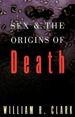 Cover: 9780195121193 | Sex and the Origins of Death | William R. Clark | Taschenbuch | 1998