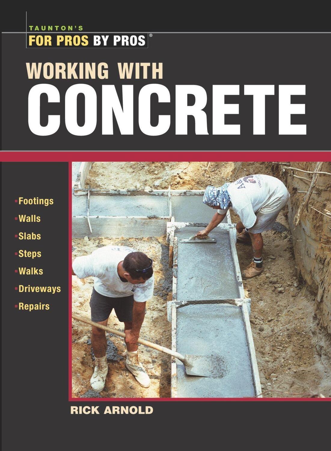 Cover: 9781561586141 | Working with Concrete | Rick Arnold | Taschenbuch | For Pros By Pros