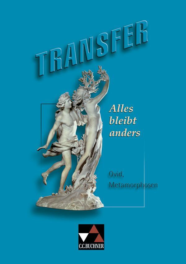Cover: 9783766151643 | Transfer 4. Alles bleibt anders | Ovid, Metamorphosen | Broschüre