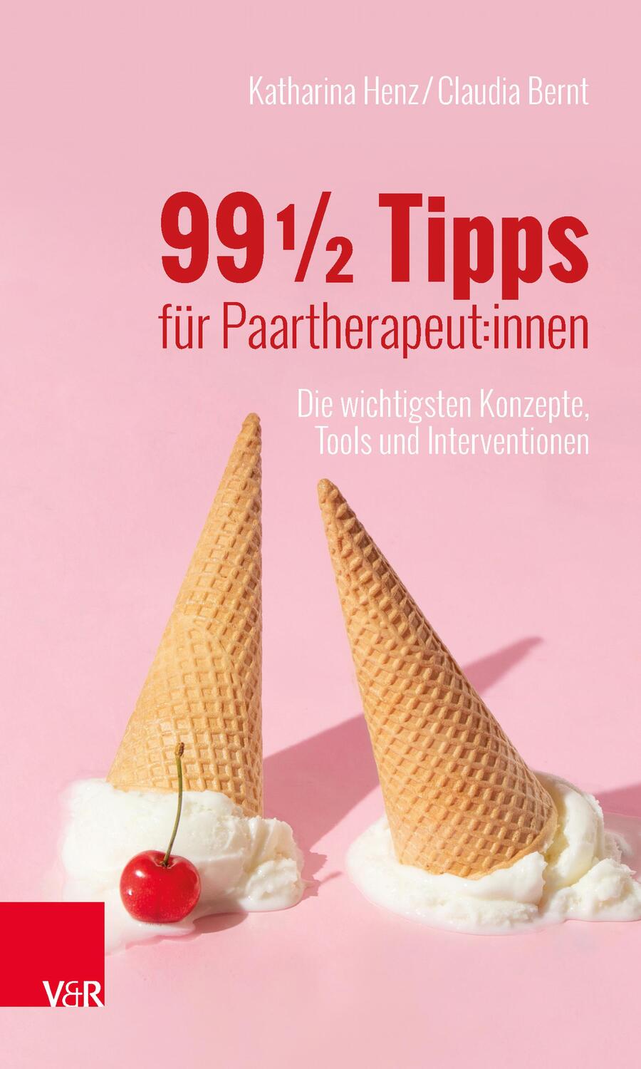 Cover: 9783525400166 | 99 ½ Tipps für Paartherapeut:innen | Katharina Henz (u. a.) | Buch