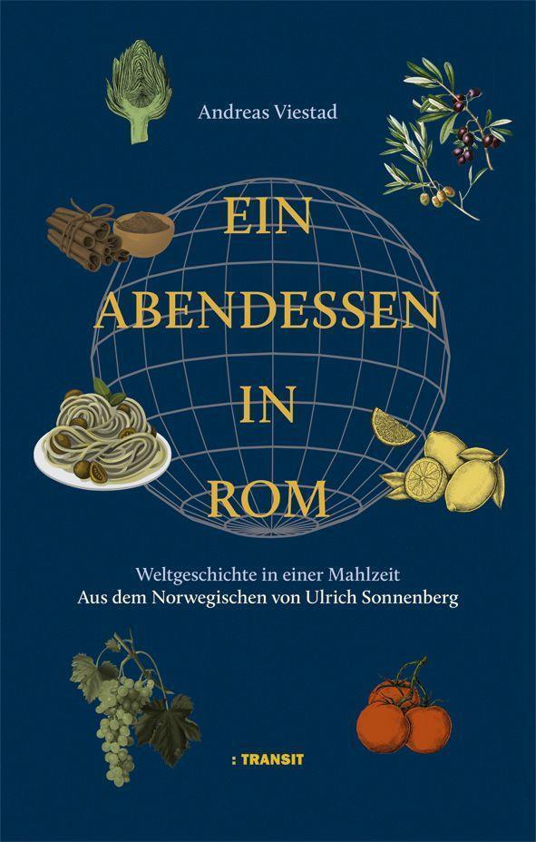 Cover: 9783887474096 | Ein Abendessen in Rom | Weltgeschichte in einer Mahlzeit | Viestad
