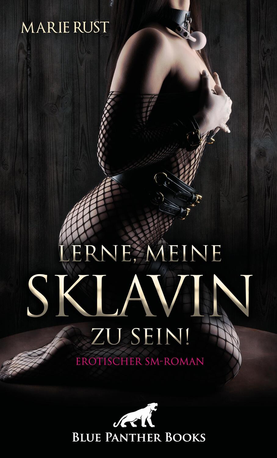 Cover: 9783750712232 | Lerne, meine Sklavin zu sein! Erotischer SM-Roman | Marie Rust | Buch