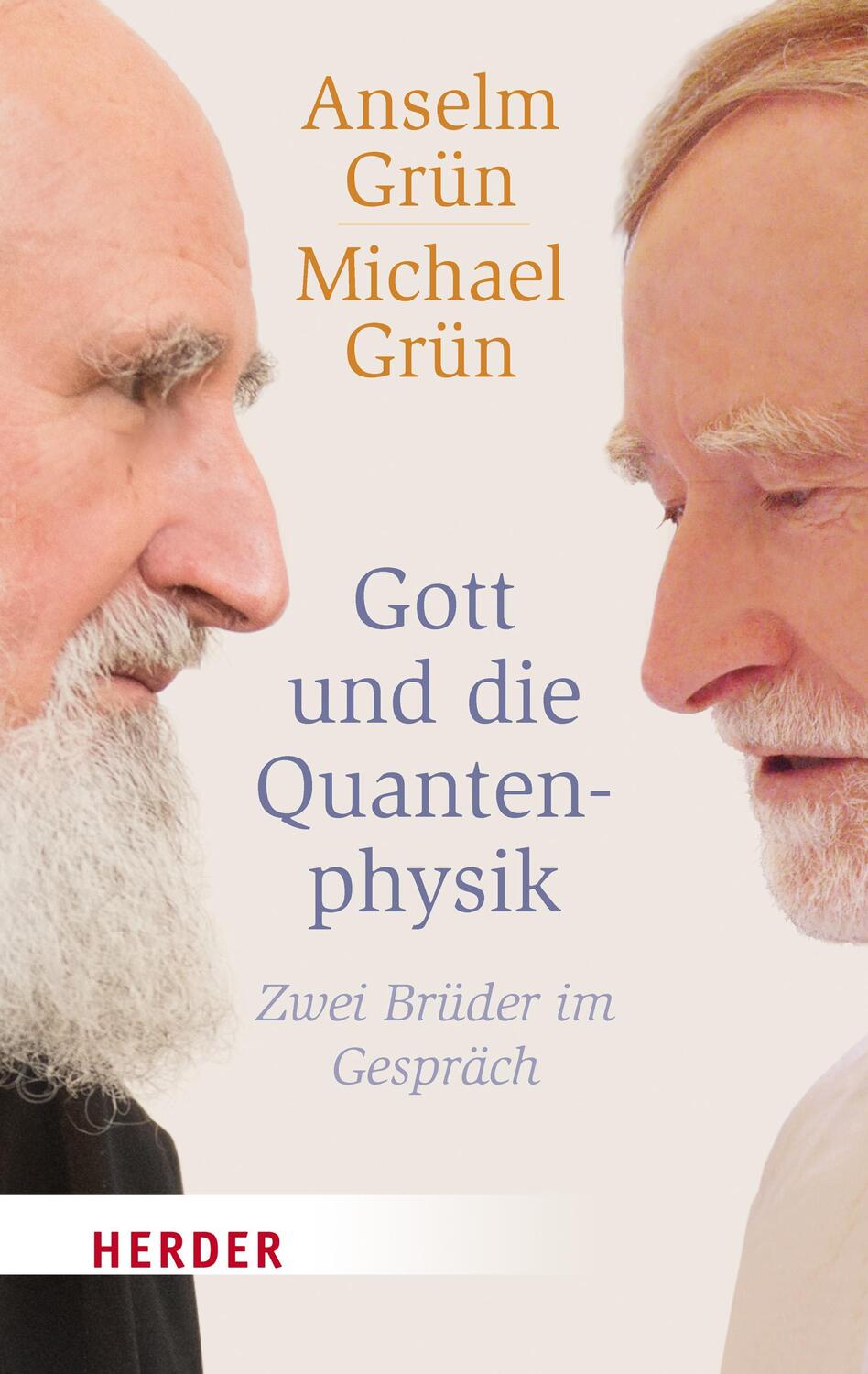 Cover: 9783451068492 | Gott und die Quantenphysik | Zwei Brüder im Gespräch | Grün (u. a.)