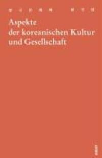 Cover: 9783870232542 | Aspekte der koreanischen Kultur und Gesellschaft | Taschenbuch | 2004