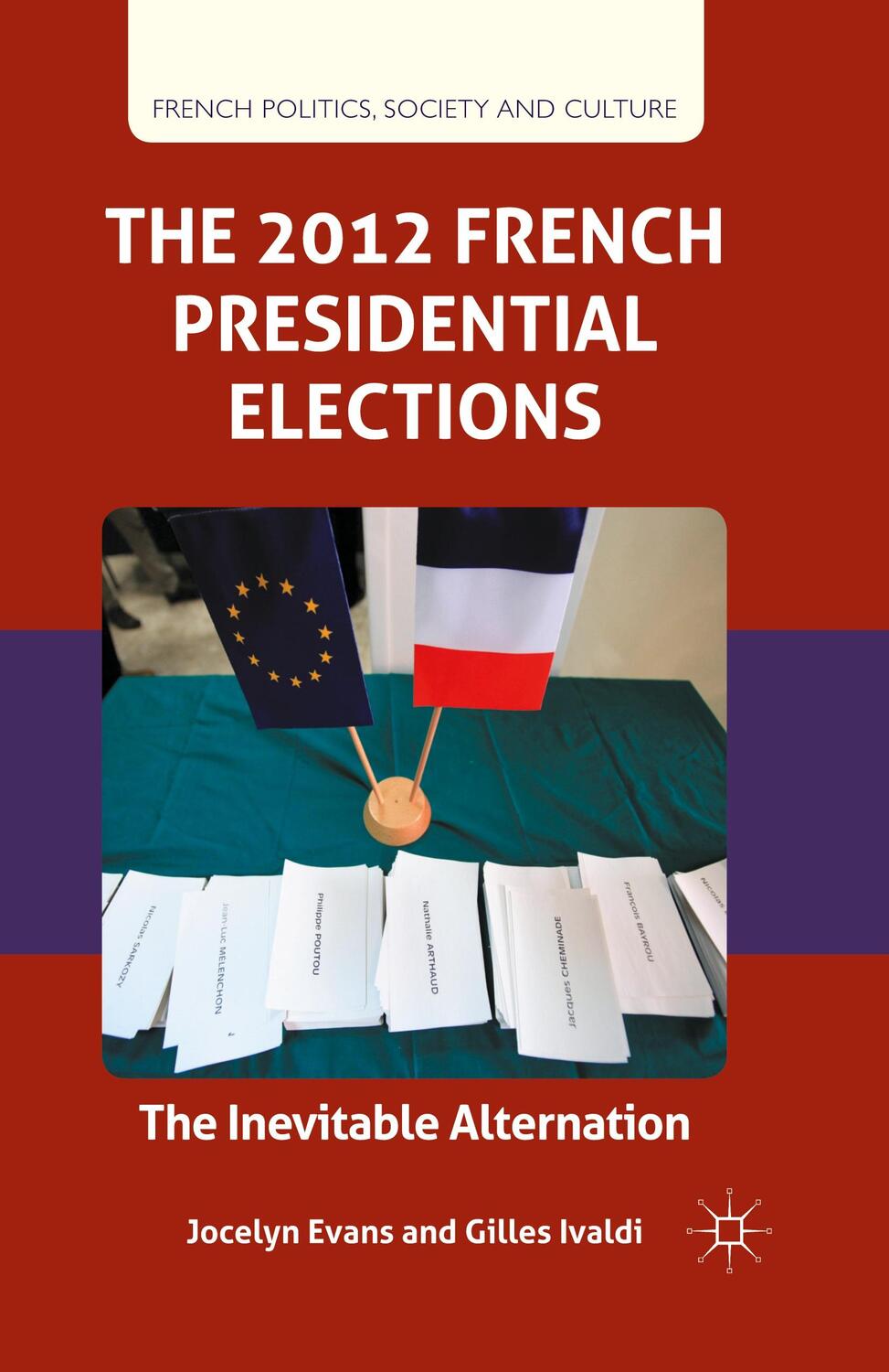 Cover: 9781349436477 | The 2012 French Presidential Elections | The Inevitable Alternation