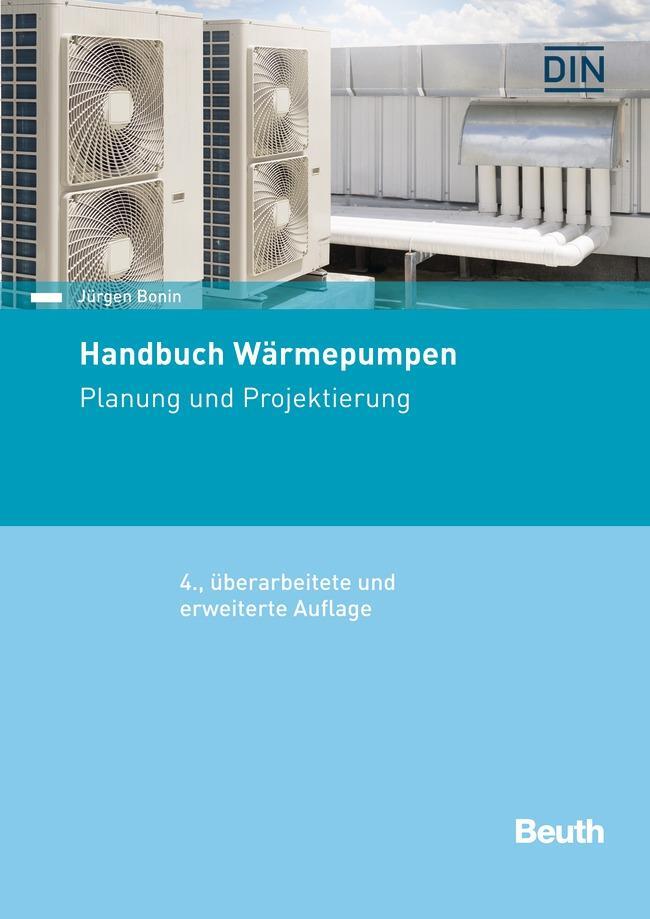 Cover: 9783410310082 | Handbuch Wärmepumpen | Planung und Projektierung | Jürgen Bonin | Buch