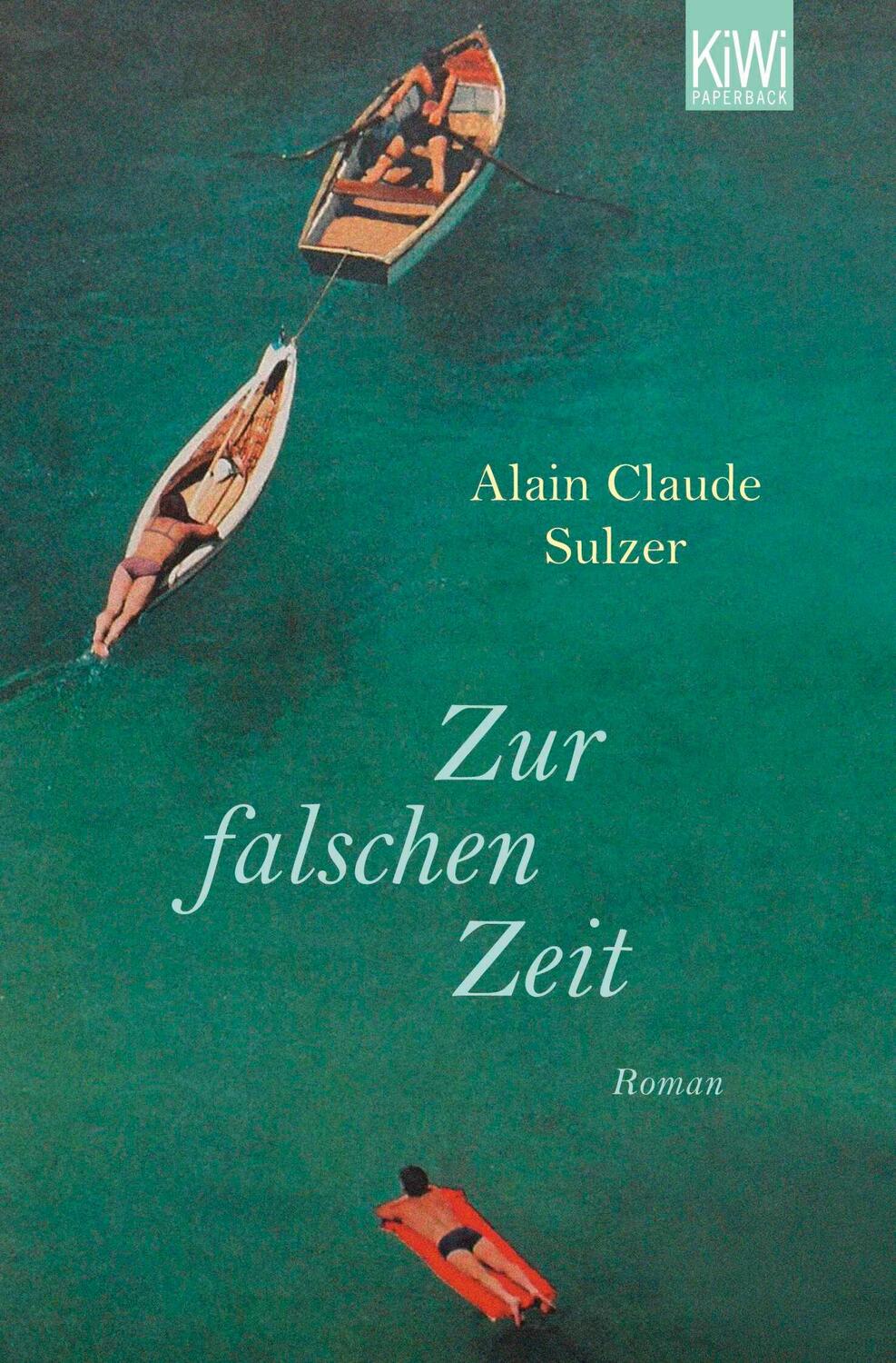 Cover: 9783462043938 | Zur falschen Zeit | Alain Claude Sulzer | Taschenbuch | KIWI | 240 S.