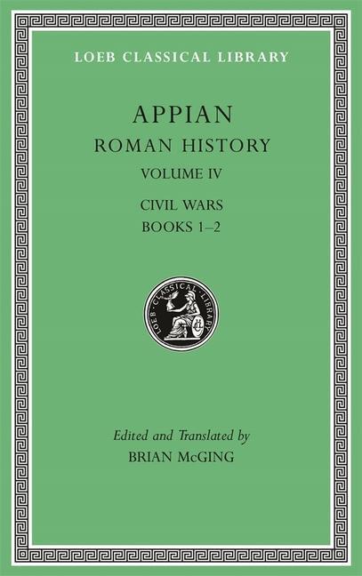 Cover: 9780674997295 | Roman History, Volume IV | Civil Wars, Books 1-2 | Appian | Buch
