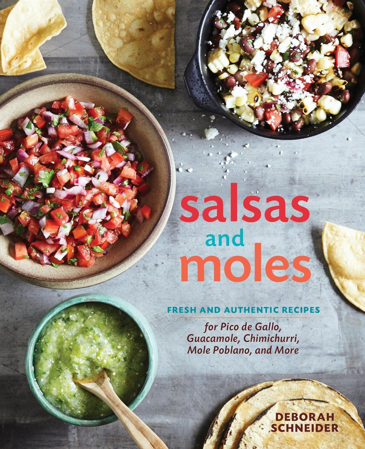 Cover: 9781607746850 | Salsas and Moles: Fresh and Authentic Recipes for Pico de Gallo,...