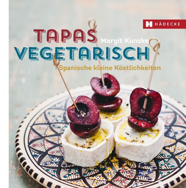 Cover: 9783775006668 | Tapas vegetarisch | Spanische kleine Köstlichkeiten | Margit Kunzke