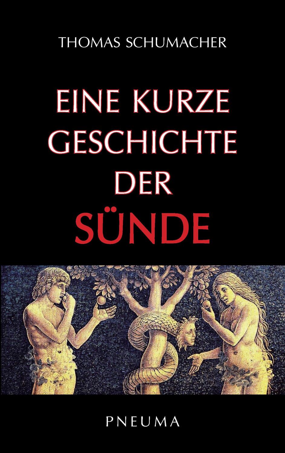 Cover: 9783942013543 | Eine kurze Geschichte der Sünde | Thomas Schumacher | Taschenbuch