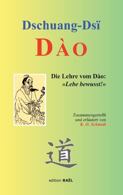 Cover: 9783945501009 | Dào | Die Lehre vom Dào: »Lebe bewusst!« | Dschuang Dsi (u. a.) | Buch