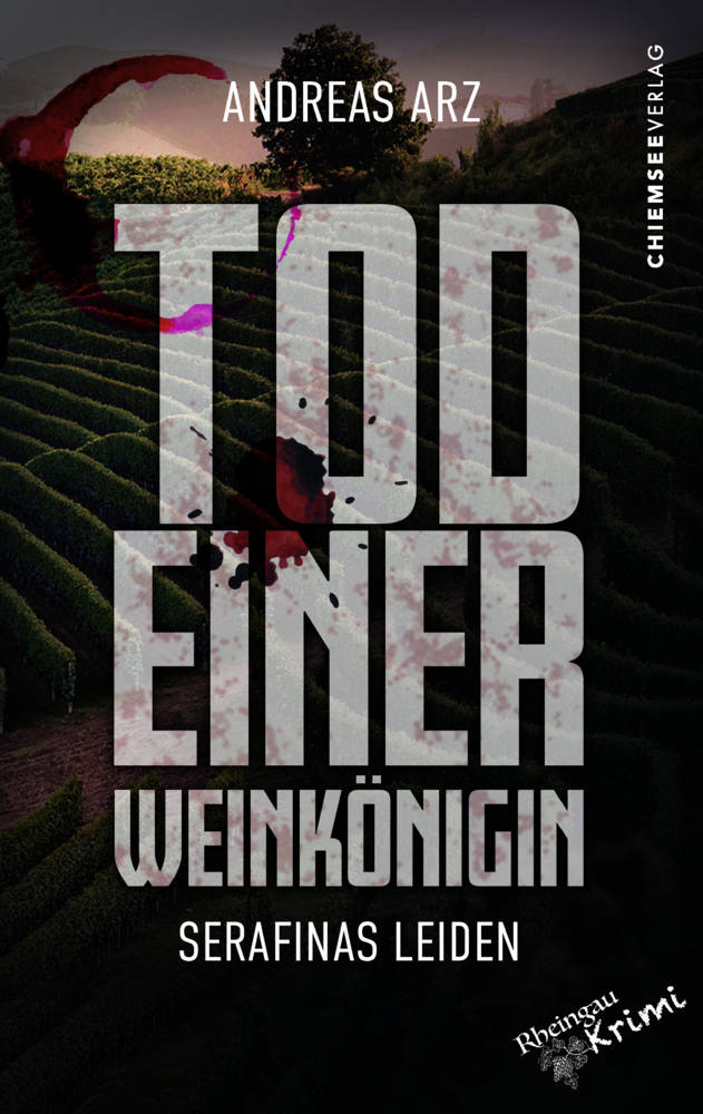 Cover: 9783988659668 | Tod einer Weinkönigin - Serafinas Leiden | Andreas Arz | Taschenbuch