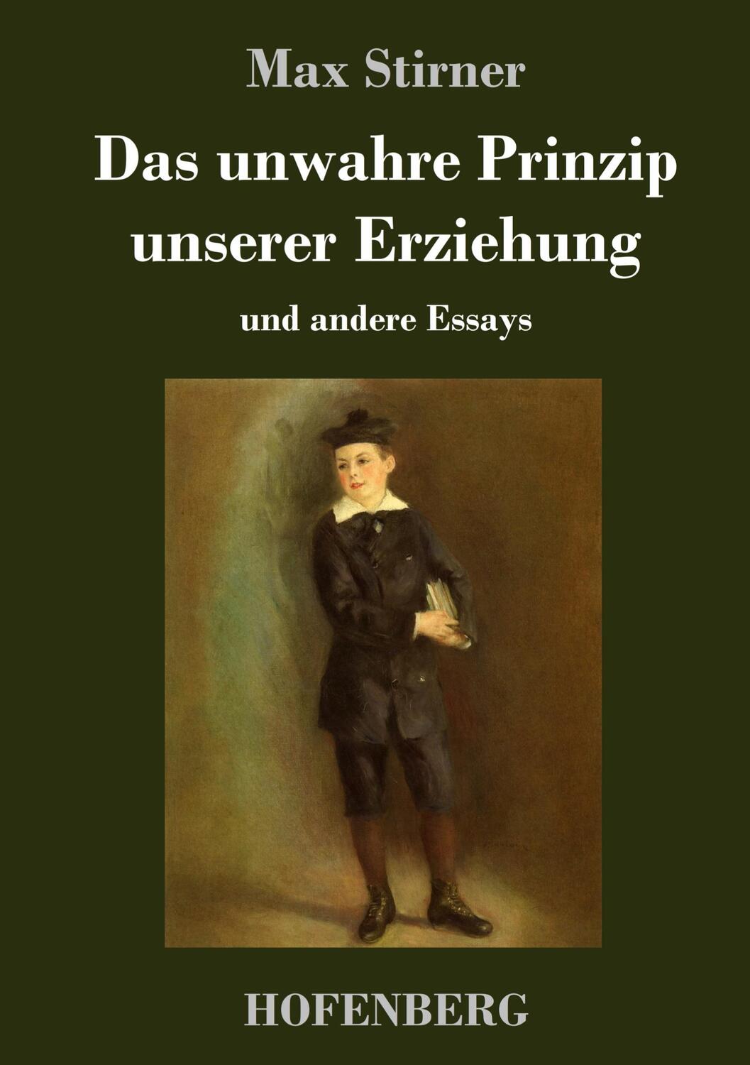 Cover: 9783743719859 | Das unwahre Prinzip unserer Erziehung | und andere Essays | Stirner