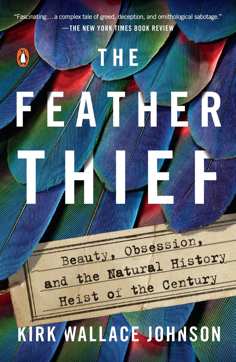 Cover: 9781101981634 | The Feather Thief | Kirk Wallace Johnson | Taschenbuch | Englisch