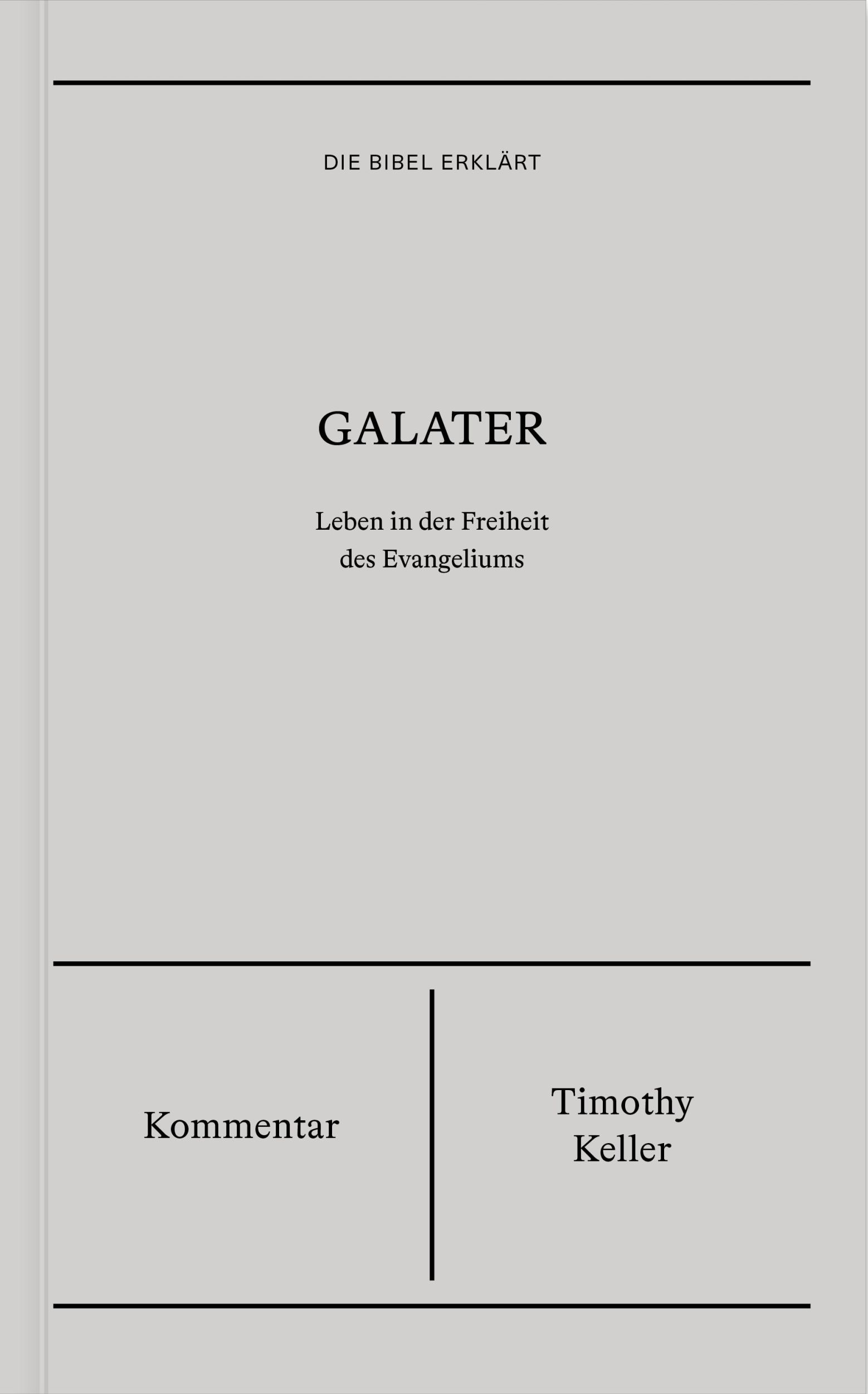 Cover: 9783986653422 | Galater Kommentar (Die Bibel erklärt) | Timothy Keller | Buch | 208 S.