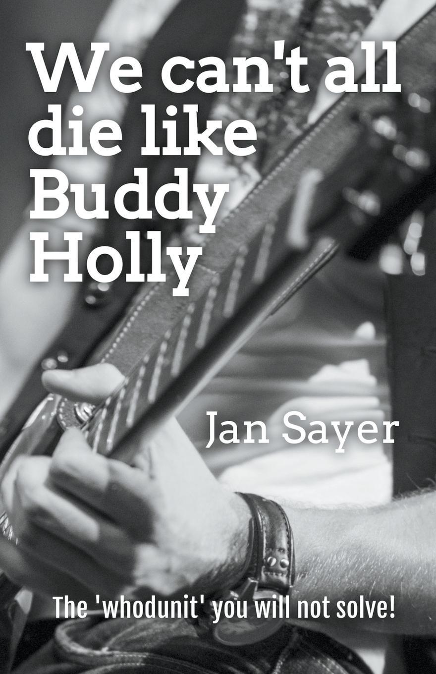Cover: 9798223302223 | We can't all die like Buddy Holly | Jan Sayer | Taschenbuch | Englisch