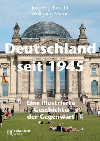 Cover: 9783402128923 | Deutschland seit 1945 | Eine illustrierte Geschichte der Gegenwart