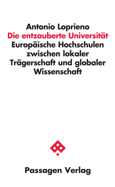 Cover: 9783709203415 | Die entzauberte Universität | Antonio Loprieno | Taschenbuch | Deutsch