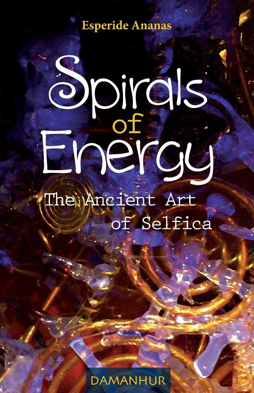 Cover: 9788890863714 | Spirals of Energy the Ancient Art of Selfica | Esperide Ananas | Buch
