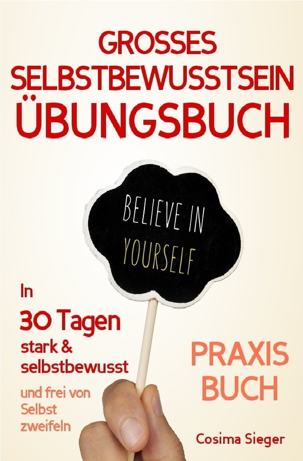 Cover: 9783745057010 | Großes Selbstbewusstsein Übungsbuch | Cosima Sieger | Taschenbuch