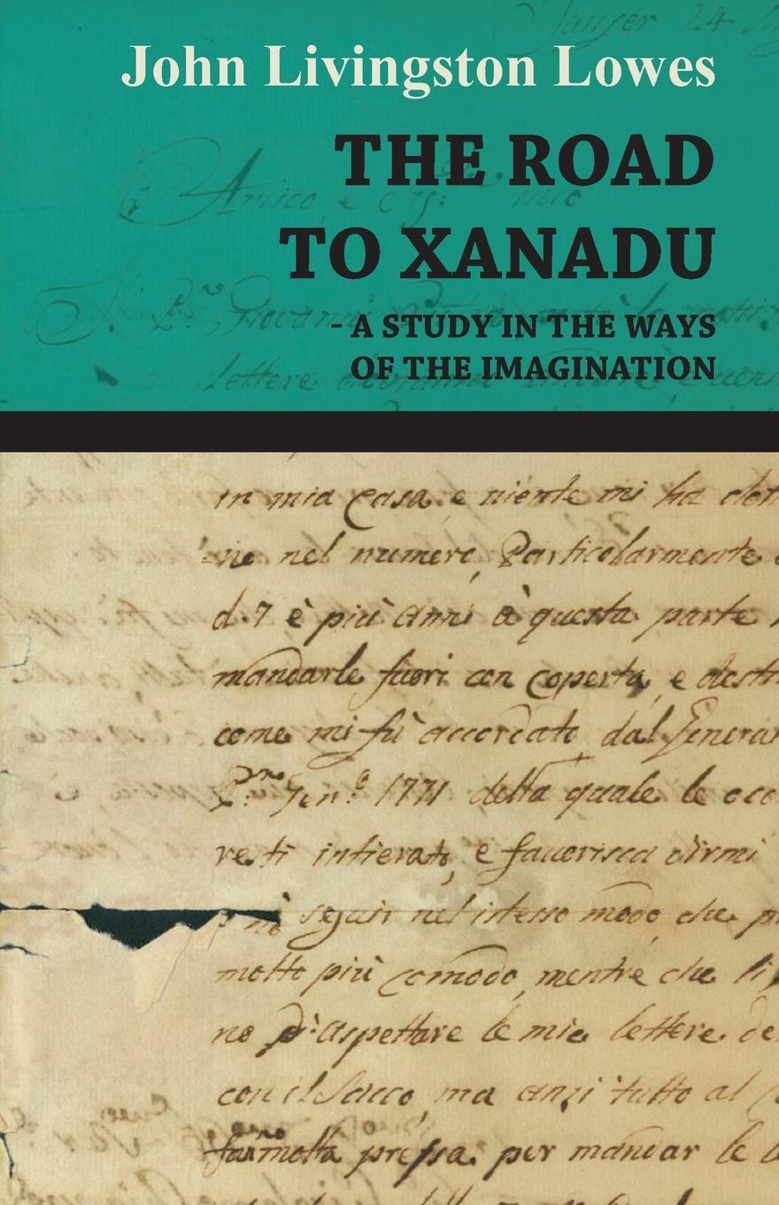 Cover: 9781408630426 | The Road to Xanadu - A Study in the Ways of the Imagination | Lowes