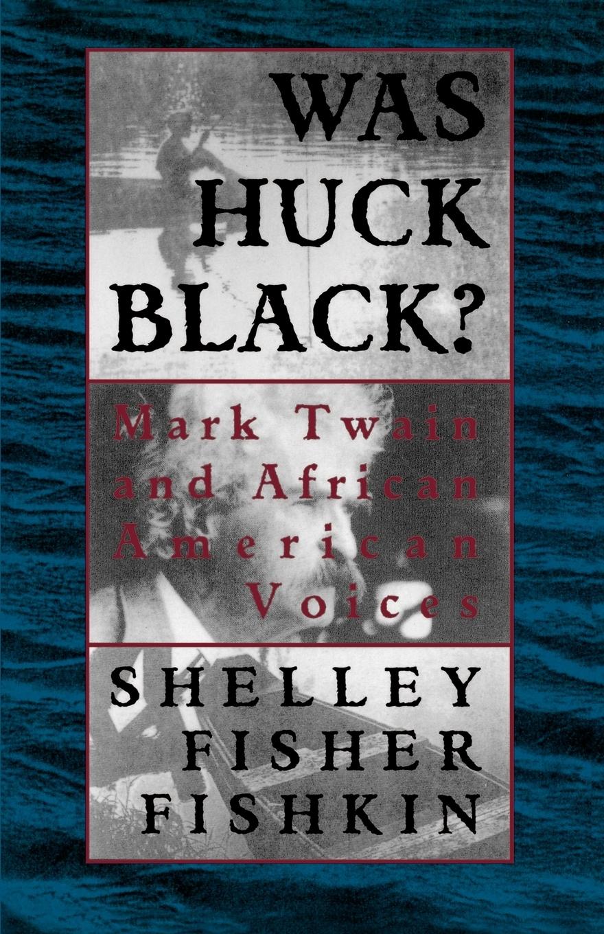 Cover: 9780195089141 | Was Huck Black? | Mark Twain and African-American Voices | Fishkin