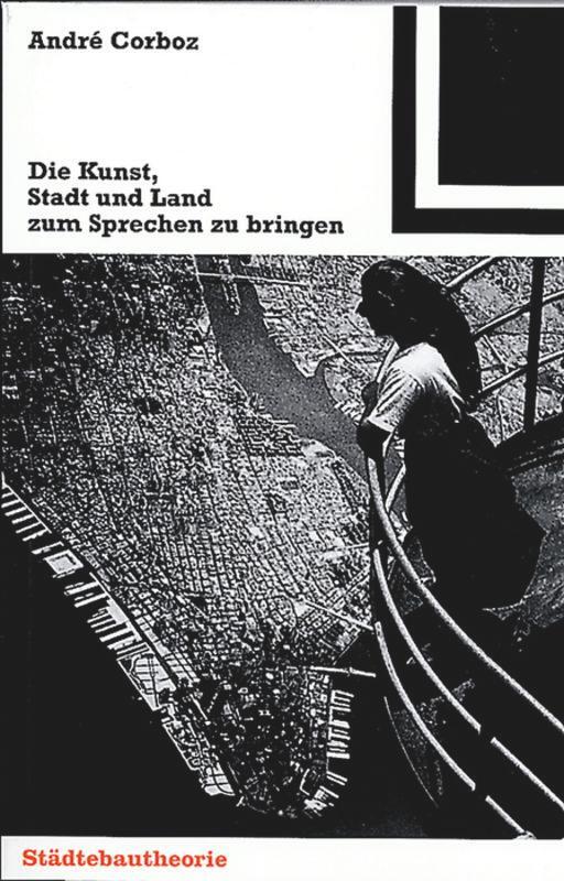 Cover: 9783764363420 | Die Kunst, Stadt und Land zum Sprechen zu bringen | André Corboz