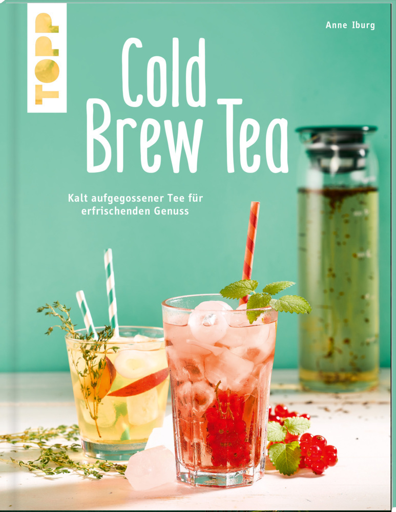 Cover: 9783772480737 | Cold Brew Tea | Kalt aufgegossener Tee für erfrischenden Genuss | Buch